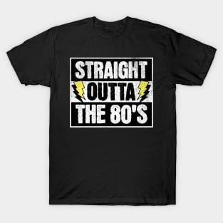 Straight Outta The 80’s T-Shirt